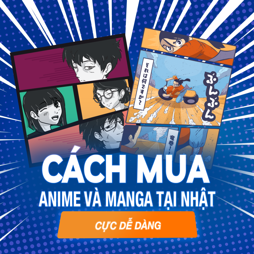 Cách mua ANIME và MANGA từ xứ sở hoa anh đào khi không biết tiếng Nhật