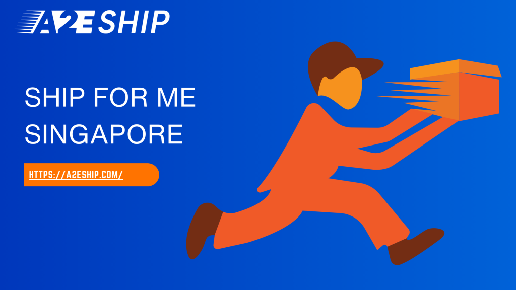 Ship for Me Singapore | Shop Globally & Save with A2E - A2E Ship