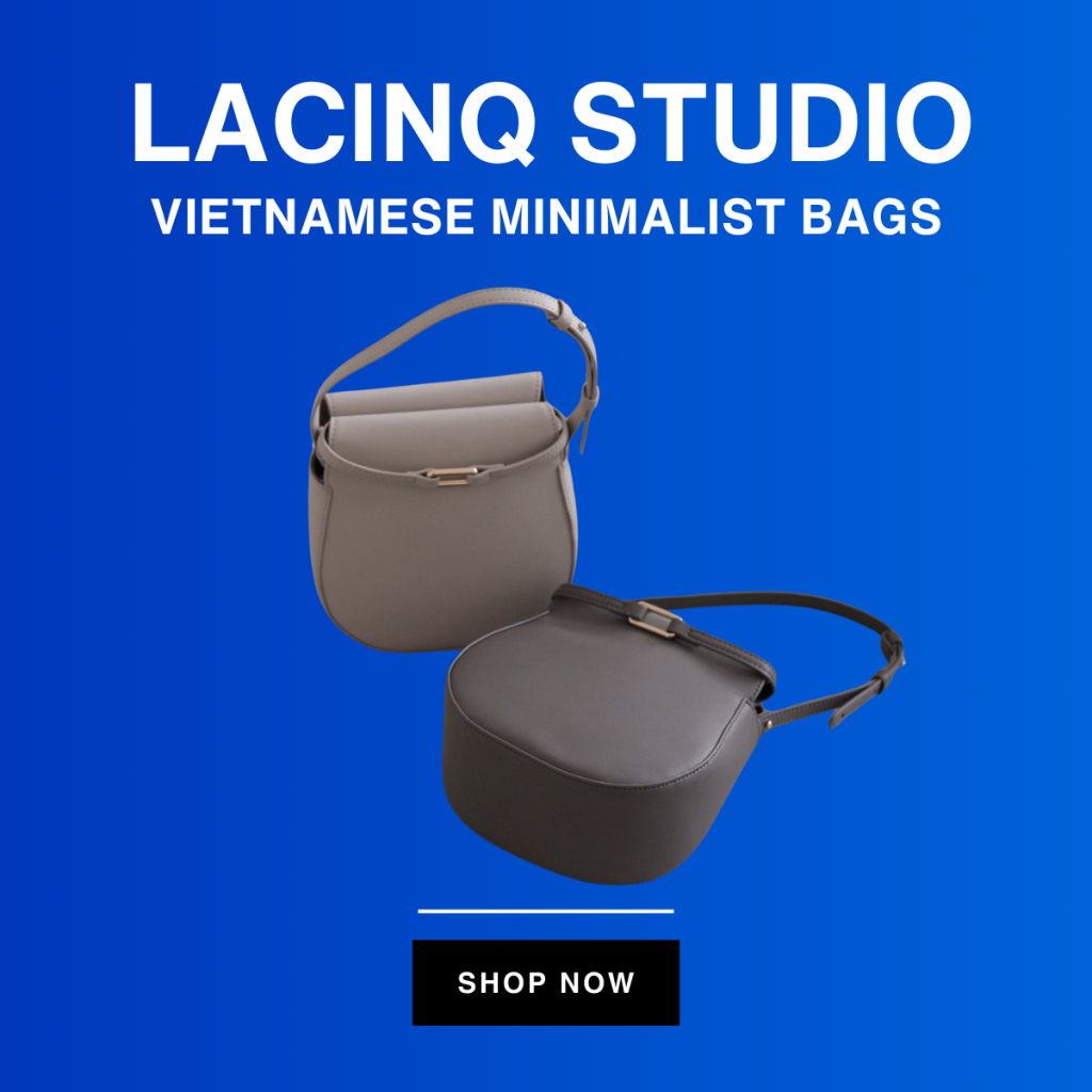 La cinq Studio & A2EShip:  Bringing Vietnamese Minimalist Bags to the Global Stage